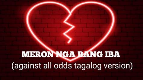 when the odds are against me in tagalog